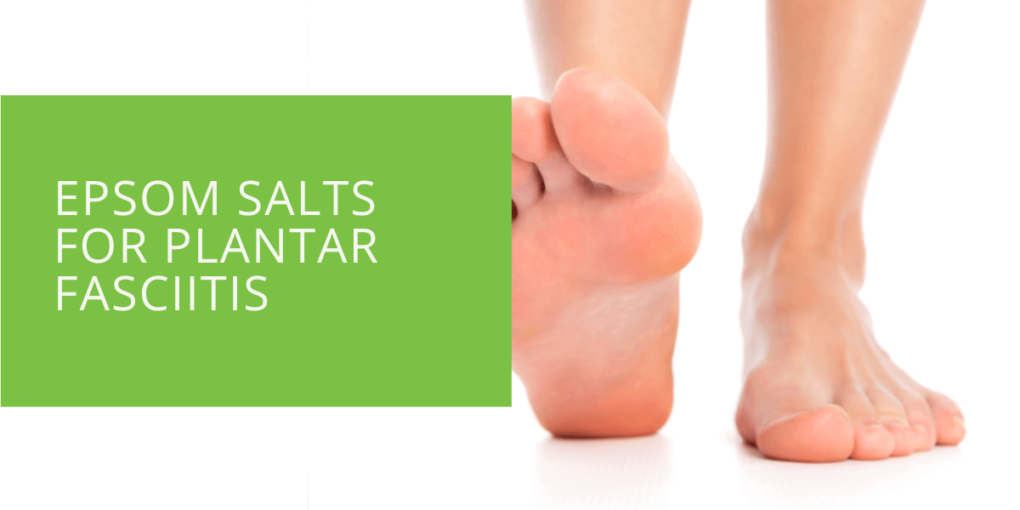 Epsom Salts for Plantar Fasciitis