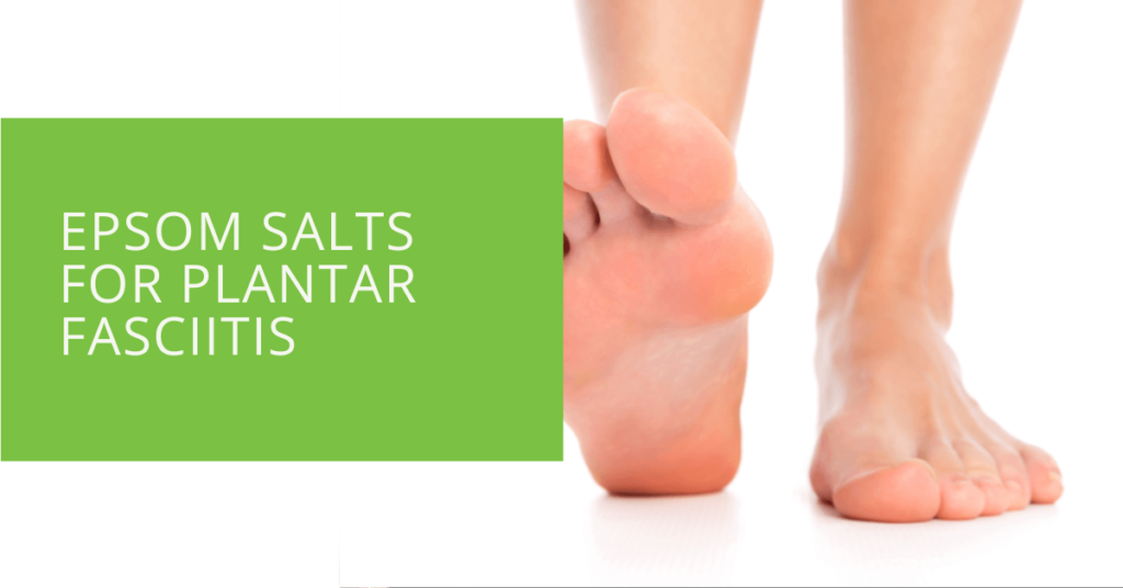 Epsom Salts for Plantar Fasciitis