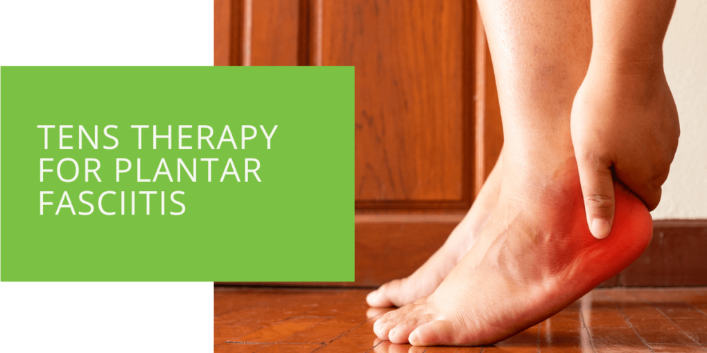 TENS Therapy for Plantar Fasciitis