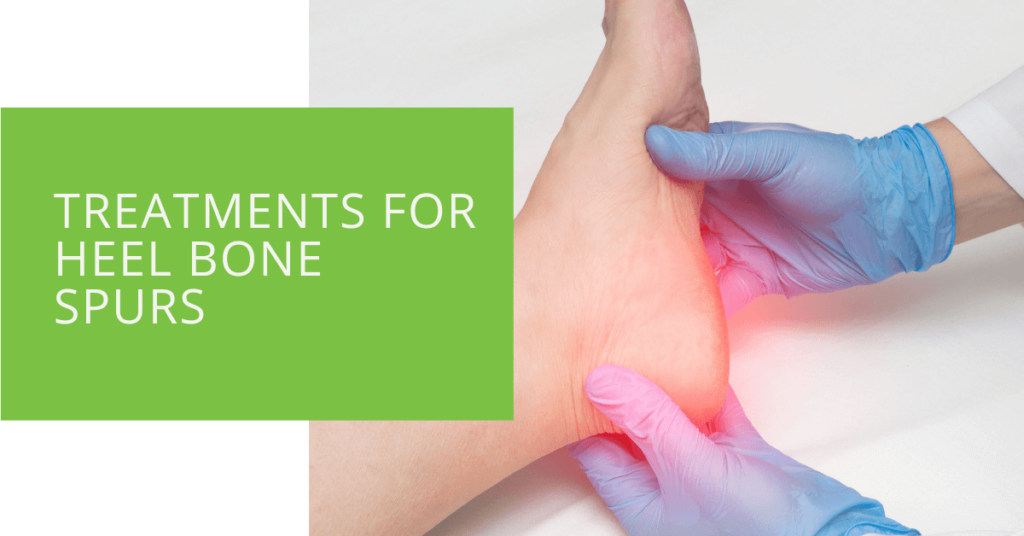 Treatments for Heel Bone Spurs