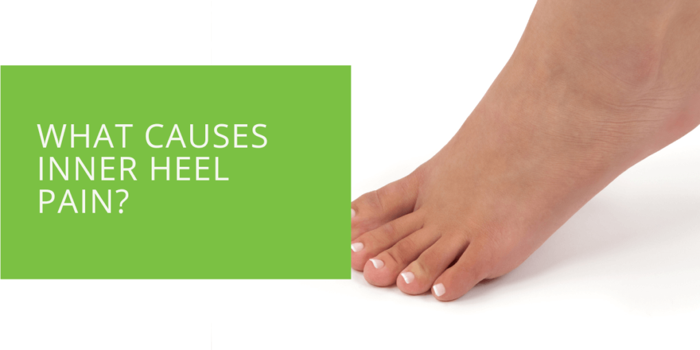 Inside heel store pain