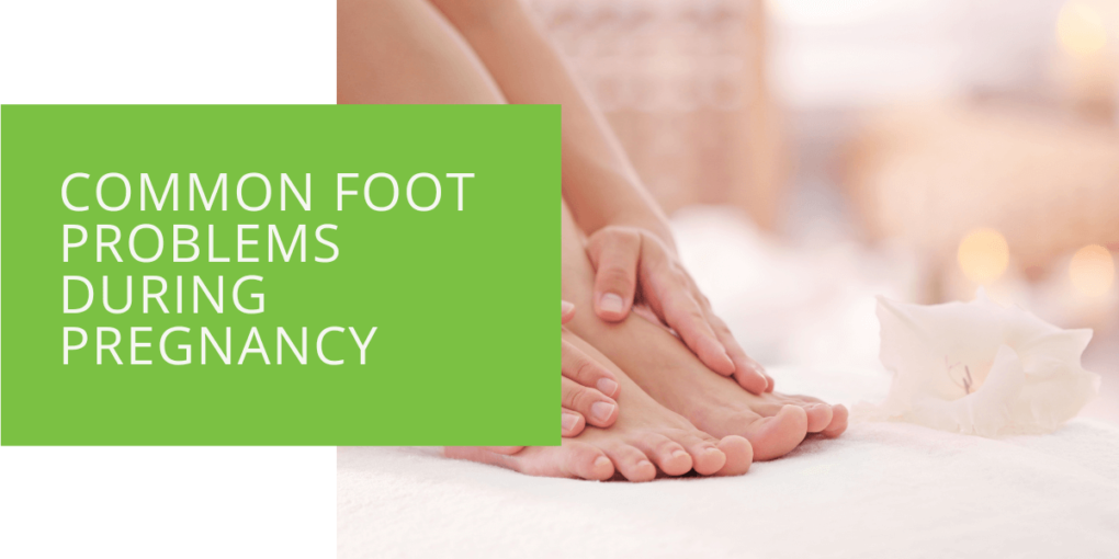Common Foot Problems During Pregnancy