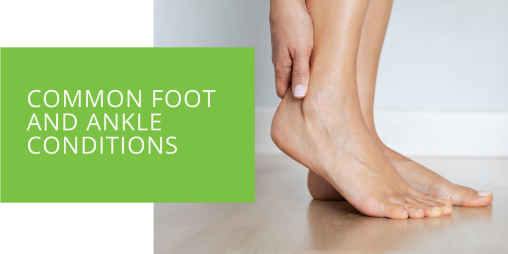 Common Foot and Ankle Conditions