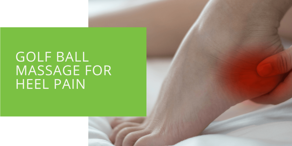 Golf Ball Massage for Heel Pain