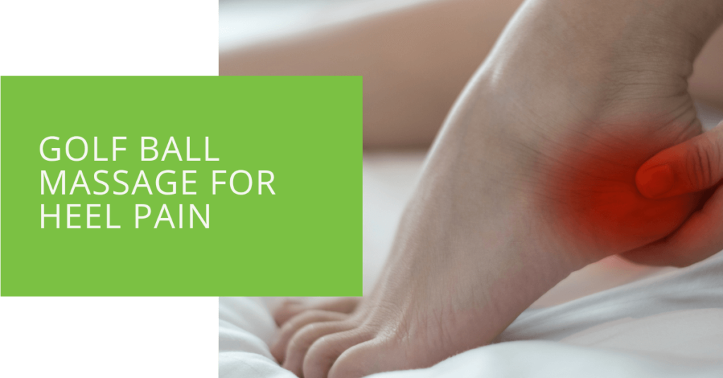 Golf Ball Massage for Heel Pain