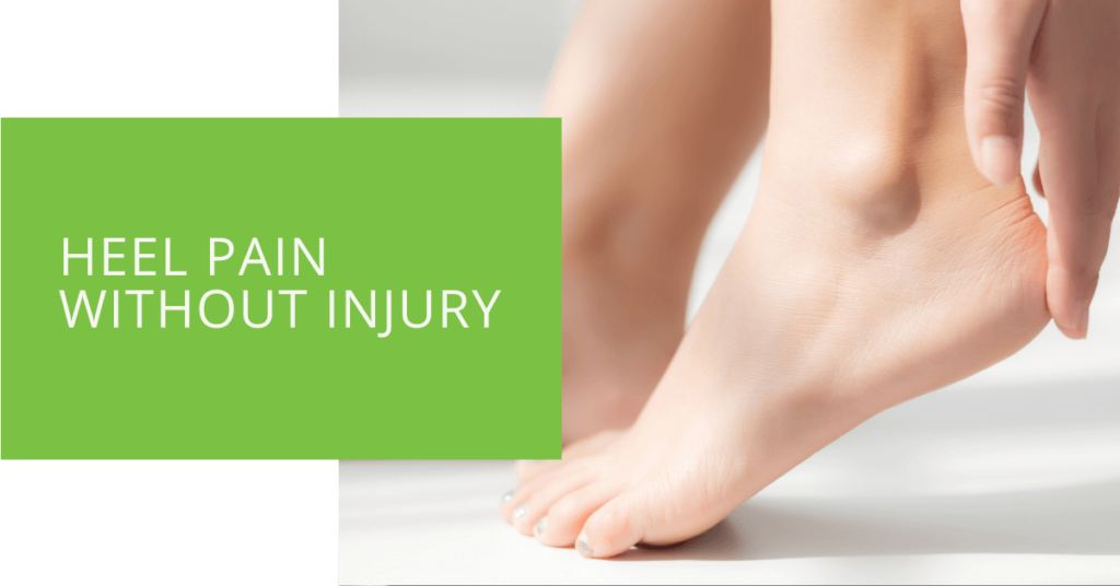 Heel Pain Without Injury