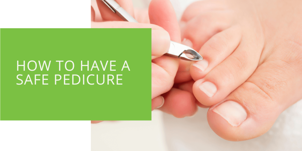 How to Have a Safe Pedicure