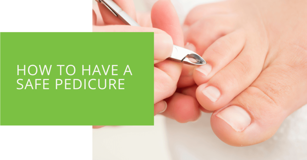 How to Have a Safe Pedicure