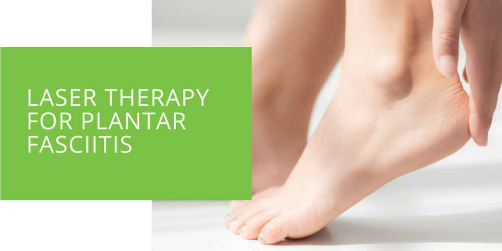 Laser Therapy for Plantar Fasciitis