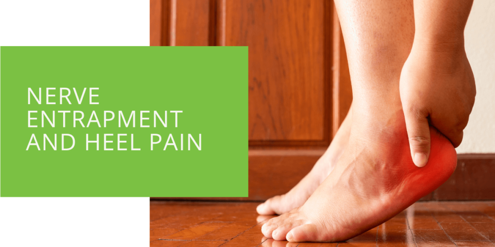 Nerve Entrapment and Heel Pain