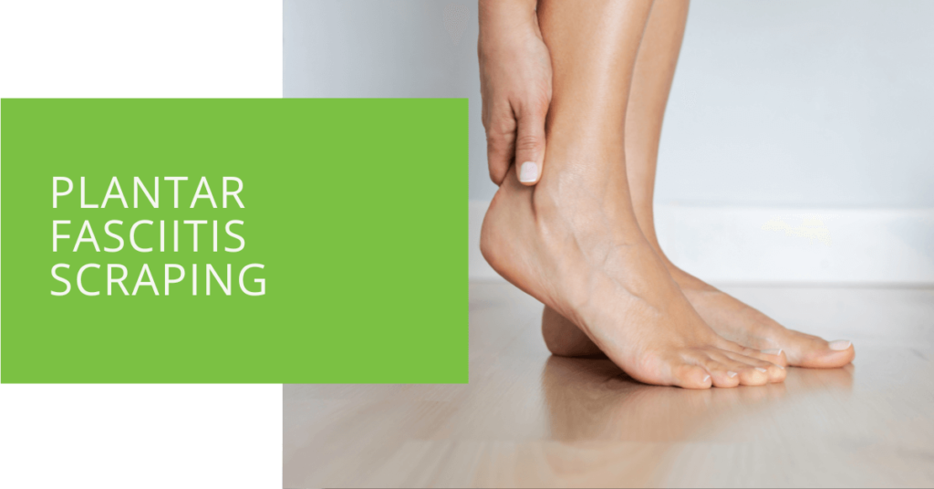 Plantar Fasciitis Scraping