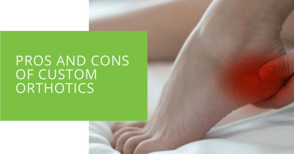 Pros and Cons of Custom Orthotics