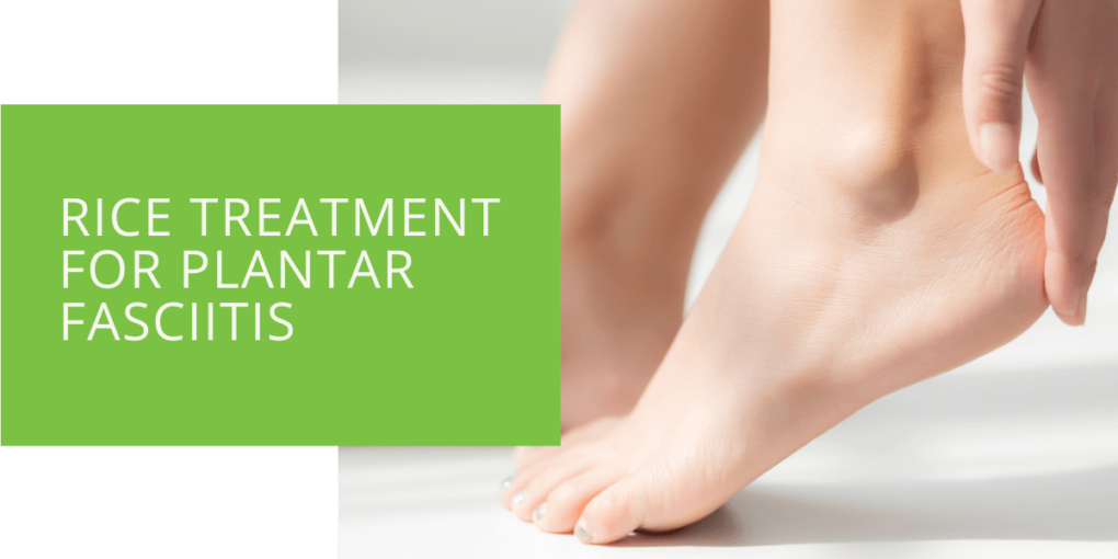 RICE Treatment for Plantar Fasciitis