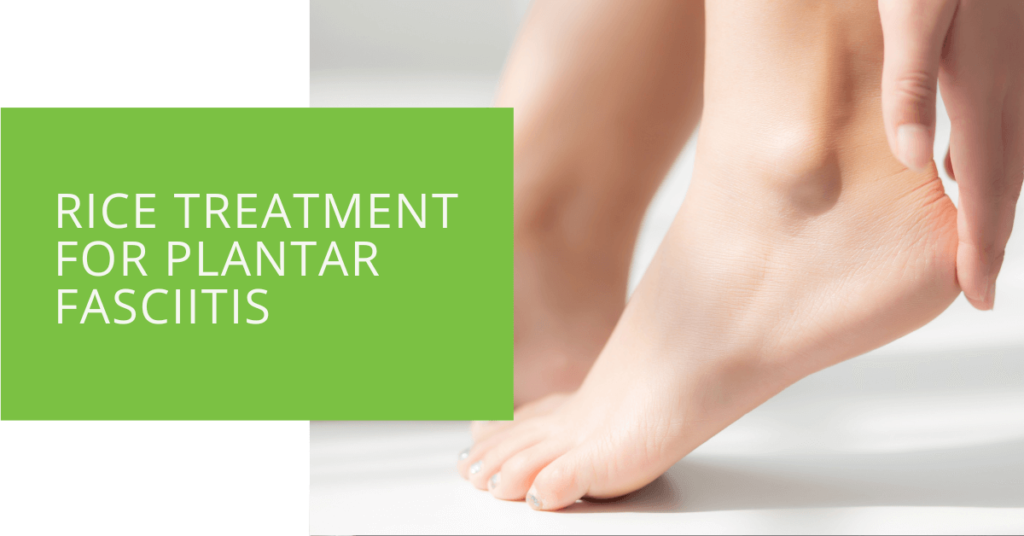 RICE Treatment for Plantar Fasciitis
