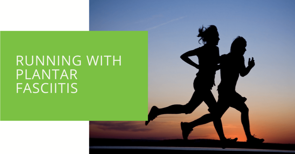 Running with Plantar Fasciitis