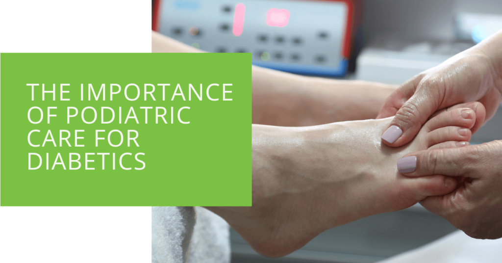 The Importance of Podiatric Care for Diabetics