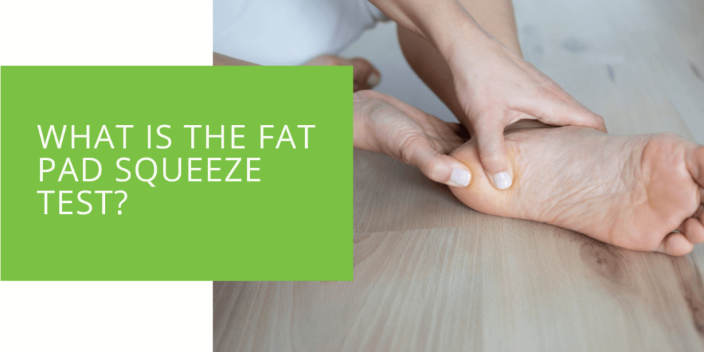 What is the Fat Pad Squeeze Test