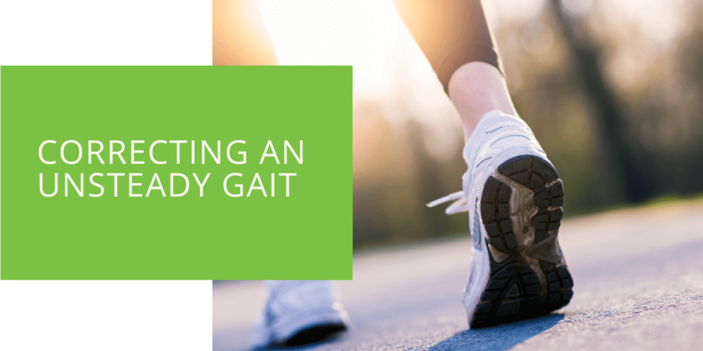 Correcting an Unsteady Gait