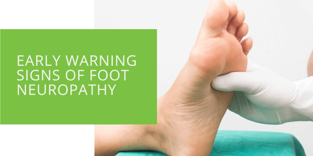 Early Warning Signs of Foot Neuropathy