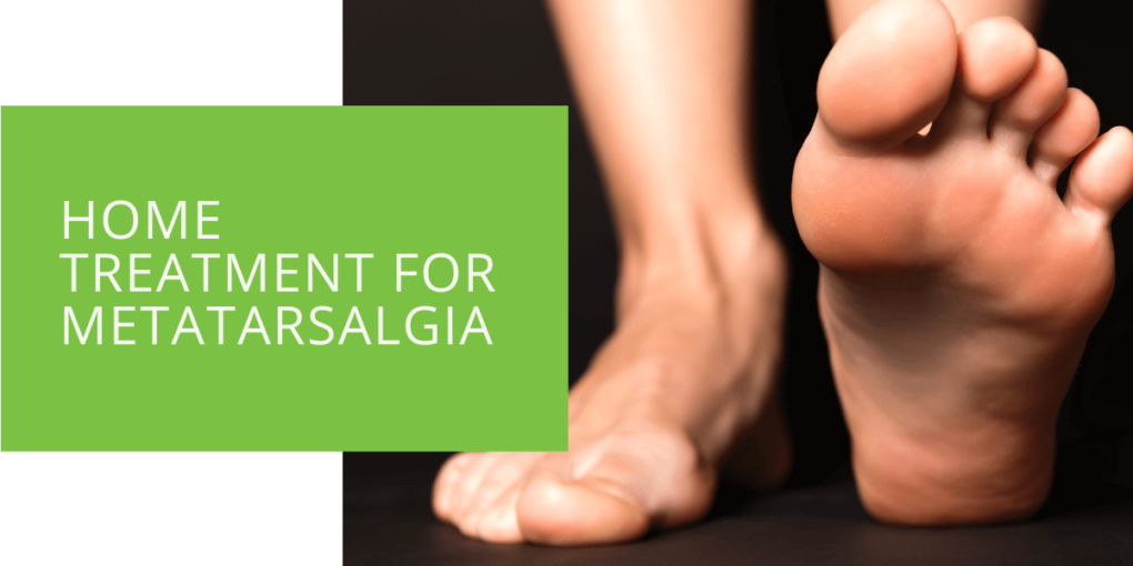 Home Treatment for Metatarsalgia