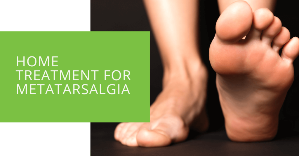 Home Treatment for Metatarsalgia