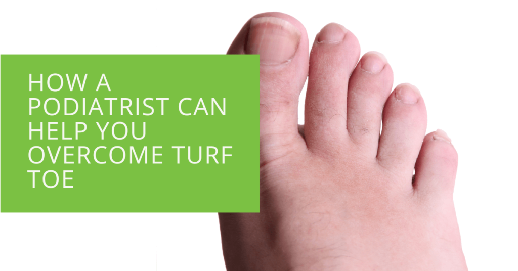 How a Podiatrist Can Help You Overcome Turf Toe