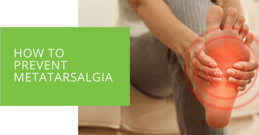 How to Prevent Metatarsalgia