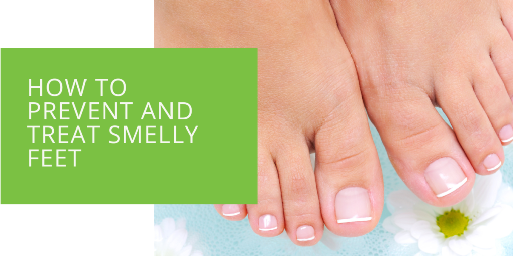 How to Prevent and Treat Smelly Feet