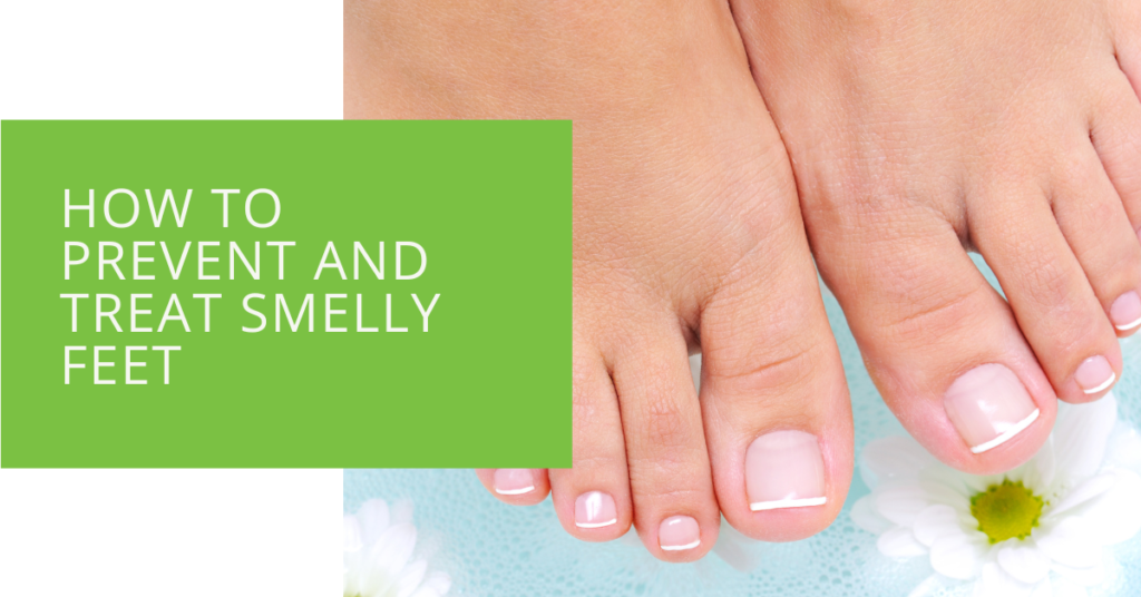 How to Prevent and Treat Smelly Feet