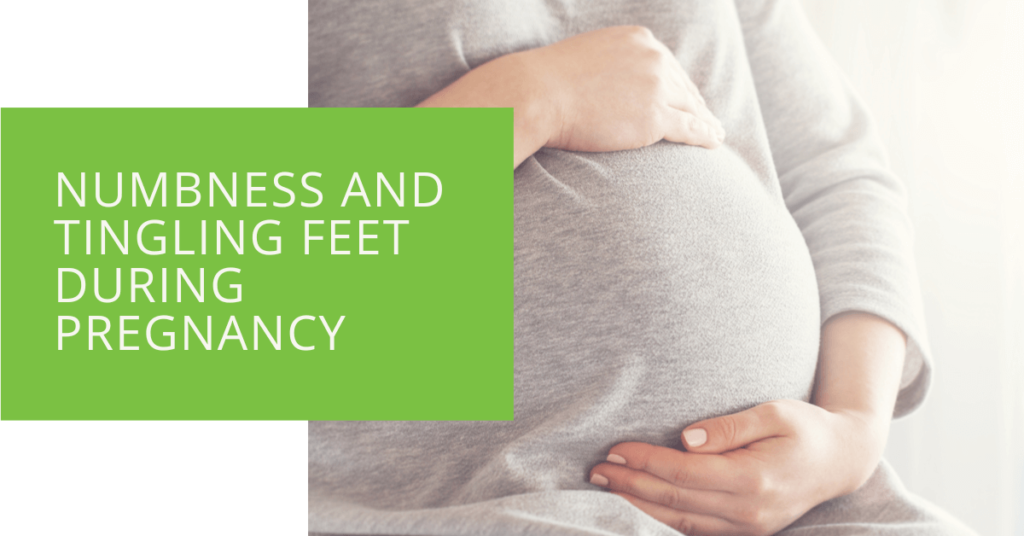 Numbness and Tingling Feet During Pregnancy
