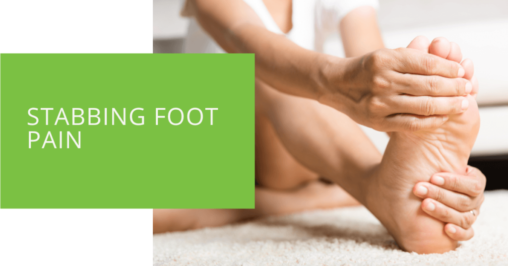 Stabbing Foot Pain