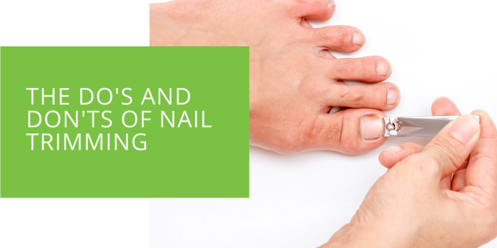 The Do's and Don'ts of Nail Trimming