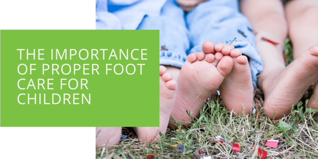 The Importance of Proper Foot Care for Children