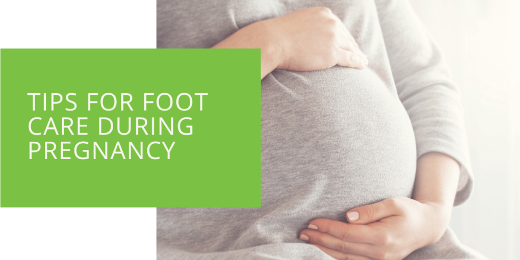 Tips for Foot Care During Pregnancy