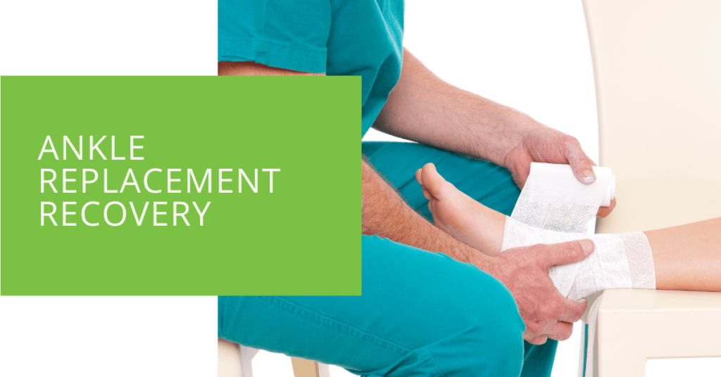 Ankle Replacement Recovery