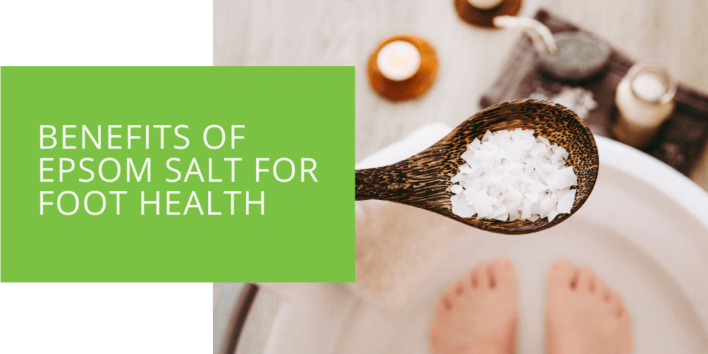 Benefits of Epsom Salt for Foot Health