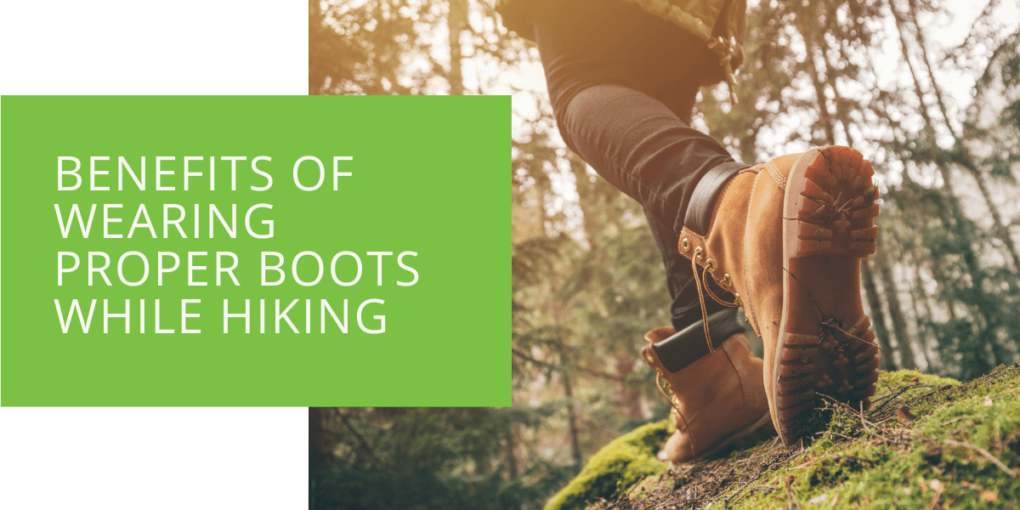Benefits of Wearing Proper Boots While Hiking