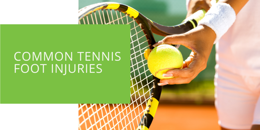 Common Tennis Foot Injuries