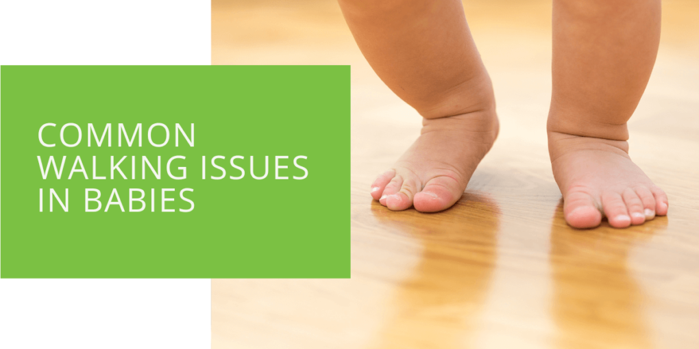 Common Walking Issues in Babies