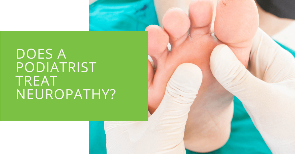 Does a Podiatrist Treat Neuropathy