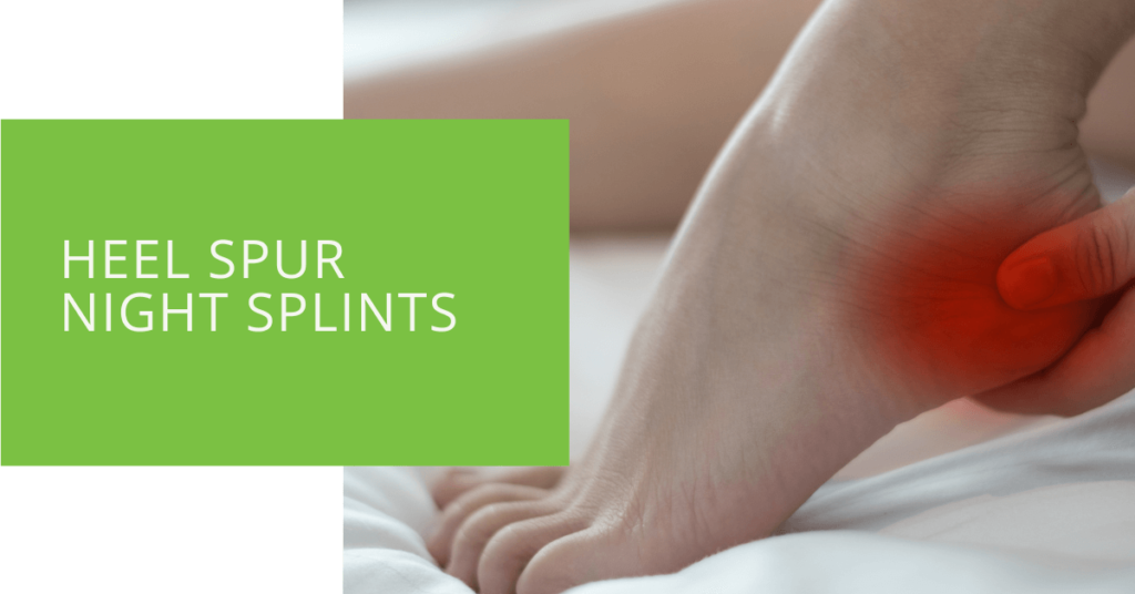 Heel Spur Night Splints