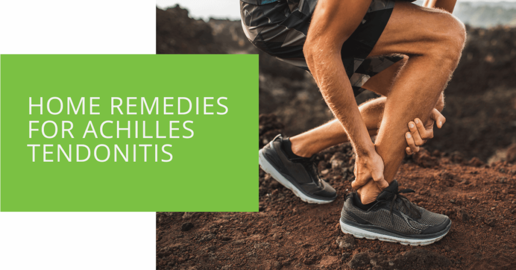 Home Remedies for Achilles Tendonitis