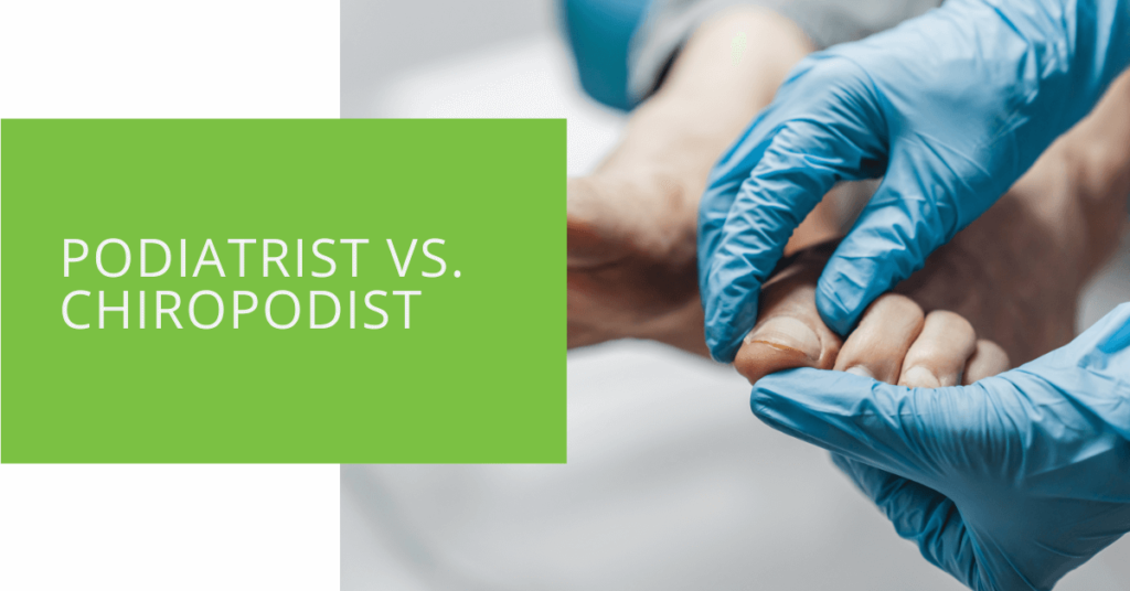 Podiatrist vs. Chiropodist