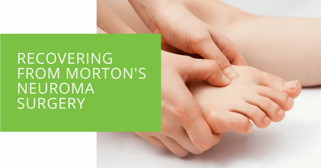Recovering from Morton's Neuroma Surgery