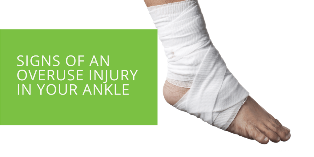 Signs of an Overuse Injury in Your Ankle