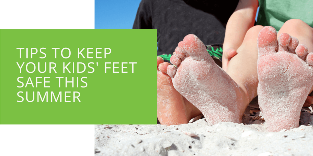 Tips to Keep Your Kids' Feet Safe This Summer