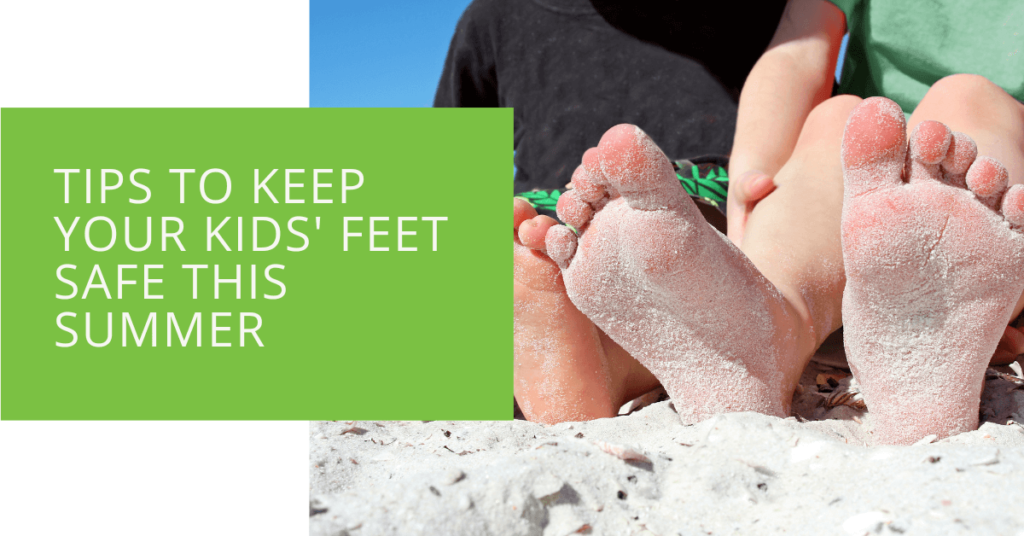 Tips to Keep Your Kids' Feet Safe This Summer
