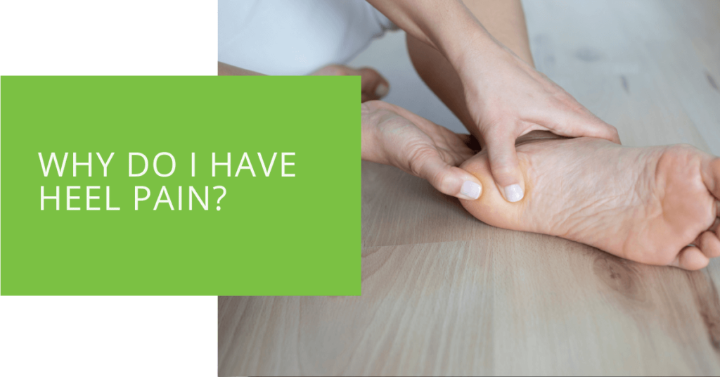 Why Do I Have Heel Pain