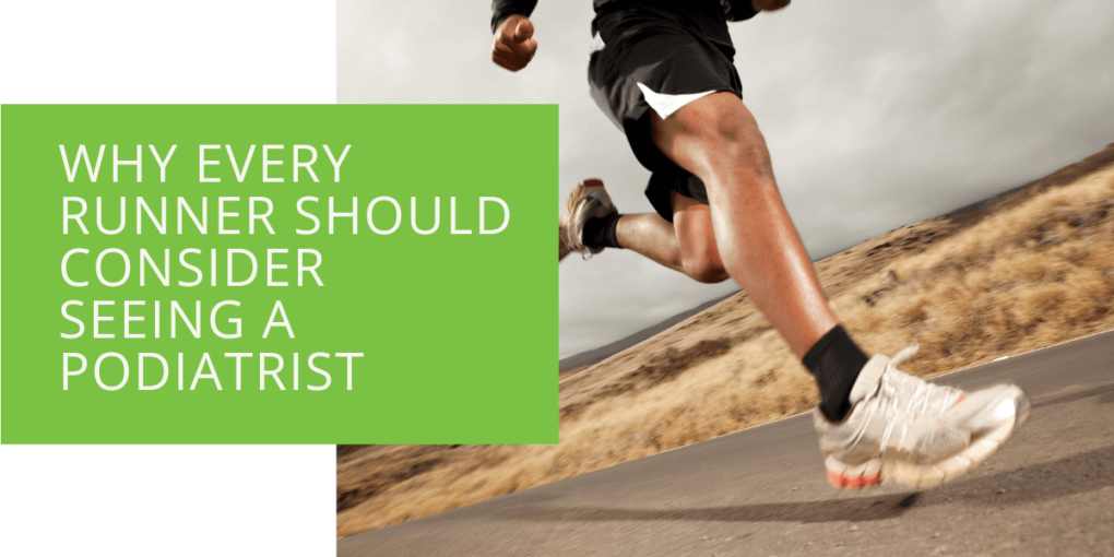 Why Every Runner Should Consider Seeing a Podiatrist