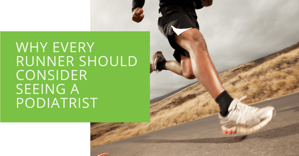 Why Every Runner Should Consider Seeing a Podiatrist